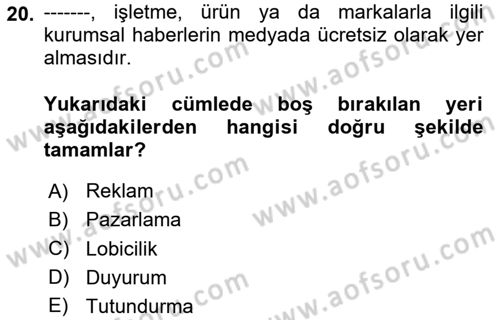 Dijital Çağda Reklam Dersi 2023 - 2024 Yılı (Final) Dönem Sonu Sınav Soruları 20. Soru