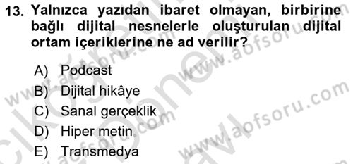 Dijital Medya ve Tüketici Dersi 2021 - 2022 Yılı (Final) Dönem Sonu Sınav Soruları 13. Soru
