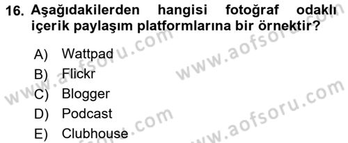 Dijital Medya ve Tüketici Dersi 2021 - 2022 Yılı (Final) Dönem Sonu Sınav Soruları 16. Soru