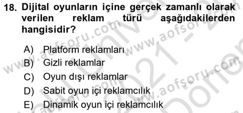 Dijital Medya ve Tüketici Dersi 2021 - 2022 Yılı (Final) Dönem Sonu Sınav Soruları 18. Soru