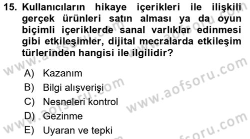 Dijital Medya ve Tüketici Dersi 2023 - 2024 Yılı (Final) Dönem Sonu Sınav Soruları 15. Soru