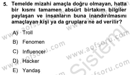 Sosyal Medya ve Propaganda Dersi 2023 - 2024 Yılı (Final) Dönem Sonu Sınav Soruları 5. Soru