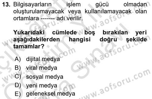 Sosyal Medya ve Siyasal İletişim Dersi 2021 - 2022 Yılı (Vize) Ara Sınav Soruları 13. Soru