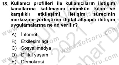 Sosyal Medya ve Siyasal İletişim Dersi 2021 - 2022 Yılı (Vize) Ara Sınav Soruları 18. Soru