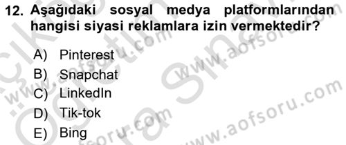 Sosyal Medya ve Siyasal İletişim Dersi 2023 - 2024 Yılı (Vize) Ara Sınav Soruları 12. Soru