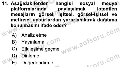 Sosyal Medya Uygulama Alanlari Dersi 2024 - 2025 Yılı (Final) Dönem Sonu Sınav Soruları 11. Soru