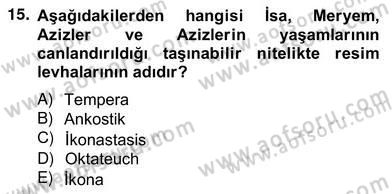 Sanat Tarihi Dersi 2012 - 2013 Yılı (Vize) Ara Sınav Soruları 15. Soru