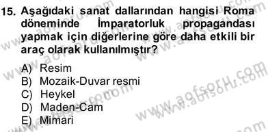 Sanat Tarihi Dersi 2013 - 2014 Yılı (Vize) Ara Sınav Soruları 15. Soru