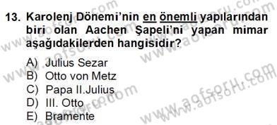 Sanat Tarihi Dersi 2013 - 2014 Yılı (Final) Dönem Sonu Sınav Soruları 13. Soru