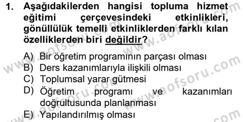 Topluma Hizmet Eğitimi Dersi 2012 - 2013 Yılı (Final) Dönem Sonu Sınav Soruları 1. Soru