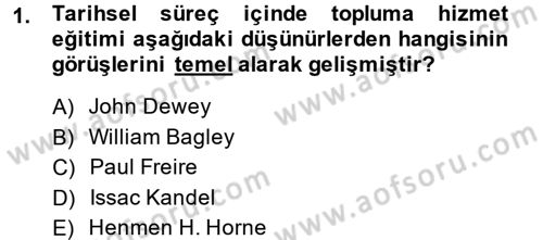 Topluma Hizmet Eğitimi Dersi 2013 - 2014 Yılı (Final) Dönem Sonu Sınav Soruları 1. Soru