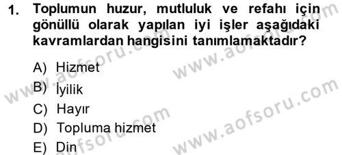 Topluma Hizmet Eğitimi Dersi 2014 - 2015 Yılı (Vize) Ara Sınav Soruları 1. Soru