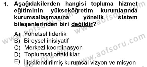 Topluma Hizmet Eğitimi Dersi 2014 - 2015 Yılı (Final) Dönem Sonu Sınav Soruları 1. Soru