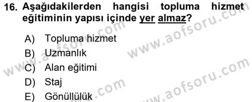 Topluma Hizmet Eğitimi Dersi 2017 - 2018 Yılı (Final) Dönem Sonu Sınav Soruları 16. Soru