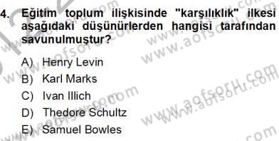 Eğitim Sosyolojisi Dersi 2012 - 2013 Yılı (Final) Dönem Sonu Sınav Soruları 4. Soru