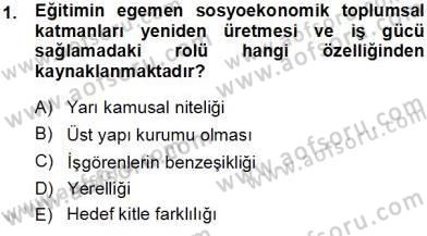 Eğitim Sosyolojisi Dersi 2013 - 2014 Yılı Tek Ders Sınav Soruları 1. Soru