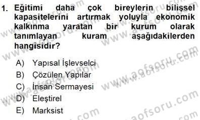 Eğitim Sosyolojisi Dersi 2015 - 2016 Yılı (Final) Dönem Sonu Sınav Soruları 1. Soru