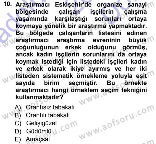 Sosyolojide Araştırma Yöntem ve Teknikleri Dersi 2012 - 2013 Yılı (Final) Dönem Sonu Sınavı 10. Soru