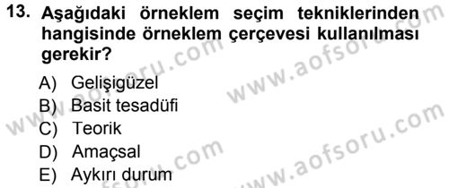 Sosyolojide Araştırma Yöntem ve Teknikleri Dersi 2012 - 2013 Yılı (Final) Dönem Sonu Sınavı 13. Soru