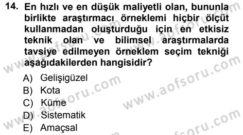 Sosyolojide Araştırma Yöntem ve Teknikleri Dersi 2012 - 2013 Yılı (Final) Dönem Sonu Sınavı 14. Soru