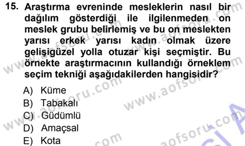 Sosyolojide Araştırma Yöntem ve Teknikleri Dersi 2012 - 2013 Yılı (Final) Dönem Sonu Sınavı 15. Soru