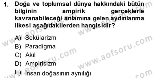 Sosyolojide Araştırma Yöntem ve Teknikleri Dersi 2013 - 2014 Yılı (Vize) Ara Sınav Soruları 1. Soru