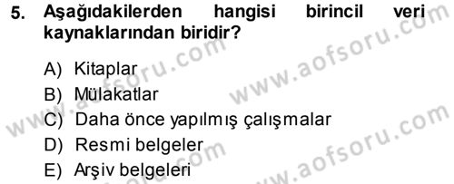 Sosyolojide Araştırma Yöntem ve Teknikleri Dersi 2013 - 2014 Yılı (Vize) Ara Sınav Soruları 5. Soru