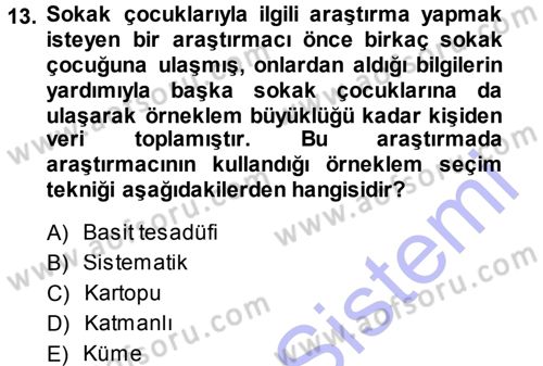 Sosyolojide Araştırma Yöntem ve Teknikleri Dersi 2013 - 2014 Yılı (Final) Dönem Sonu Sınav Soruları 13. Soru