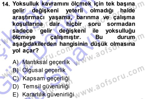 Sosyolojide Araştırma Yöntem ve Teknikleri Dersi 2013 - 2014 Yılı (Final) Dönem Sonu Sınav Soruları 14. Soru
