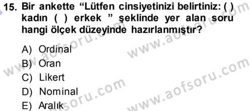 Sosyolojide Araştırma Yöntem ve Teknikleri Dersi 2013 - 2014 Yılı (Final) Dönem Sonu Sınav Soruları 15. Soru