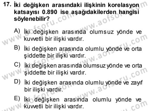 Sosyolojide Araştırma Yöntem ve Teknikleri Dersi 2013 - 2014 Yılı (Final) Dönem Sonu Sınav Soruları 17. Soru