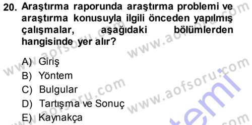 Sosyolojide Araştırma Yöntem ve Teknikleri Dersi 2013 - 2014 Yılı (Final) Dönem Sonu Sınav Soruları 20. Soru