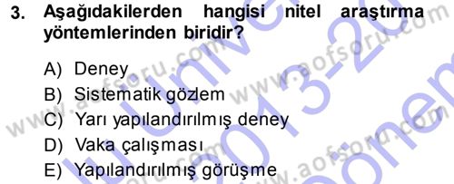 Sosyolojide Araştırma Yöntem ve Teknikleri Dersi 2013 - 2014 Yılı (Final) Dönem Sonu Sınav Soruları 3. Soru