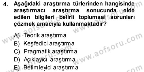 Sosyolojide Araştırma Yöntem ve Teknikleri Dersi 2013 - 2014 Yılı (Final) Dönem Sonu Sınav Soruları 4. Soru