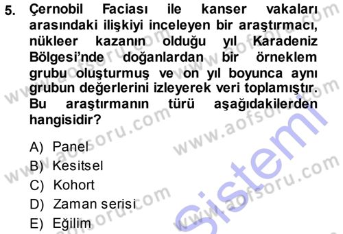 Sosyolojide Araştırma Yöntem ve Teknikleri Dersi 2013 - 2014 Yılı (Final) Dönem Sonu Sınav Soruları 5. Soru