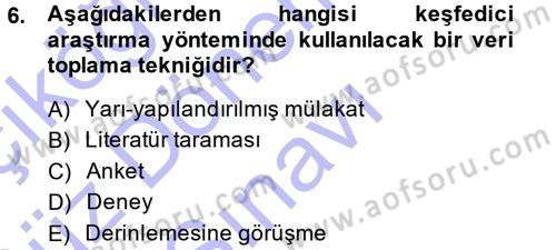 Sosyolojide Araştırma Yöntem ve Teknikleri Dersi 2013 - 2014 Yılı (Final) Dönem Sonu Sınav Soruları 6. Soru
