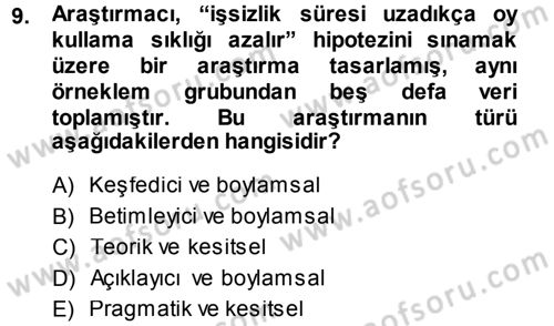 Sosyolojide Araştırma Yöntem ve Teknikleri Dersi 2013 - 2014 Yılı (Final) Dönem Sonu Sınav Soruları 9. Soru