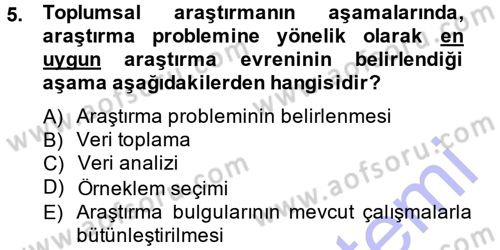 Sosyolojide Araştırma Yöntem ve Teknikleri Dersi 2014 - 2015 Yılı (Vize) Ara Sınavı 5. Soru