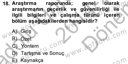 Sosyolojide Araştırma Yöntem ve Teknikleri Dersi 2014 - 2015 Yılı (Final) Dönem Sonu Sınav Soruları 18. Soru