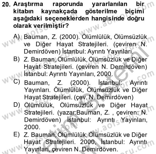 Sosyolojide Araştırma Yöntem ve Teknikleri Dersi 2014 - 2015 Yılı (Final) Dönem Sonu Sınav Soruları 20. Soru