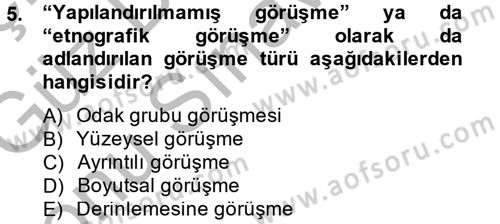 Sosyolojide Araştırma Yöntem ve Teknikleri Dersi 2014 - 2015 Yılı (Final) Dönem Sonu Sınav Soruları 5. Soru