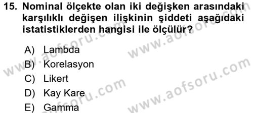 Sosyolojide Araştırma Yöntem ve Teknikleri Dersi 2016 - 2017 Yılı (Final) Dönem Sonu Sınav Soruları 15. Soru