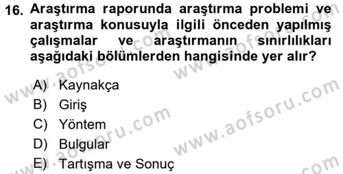 Sosyolojide Araştırma Yöntem ve Teknikleri Dersi 2016 - 2017 Yılı (Final) Dönem Sonu Sınavı 16. Soru