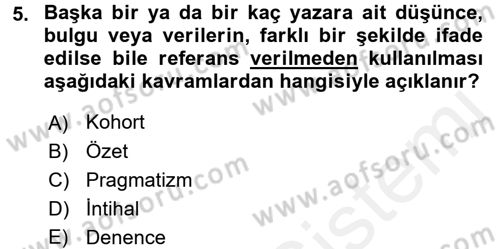 Sosyolojide Araştırma Yöntem ve Teknikleri Dersi 2016 - 2017 Yılı (Final) Dönem Sonu Sınav Soruları 5. Soru