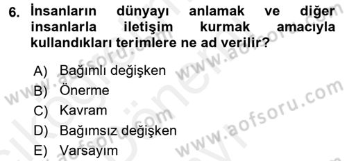 Sosyolojide Araştırma Yöntem ve Teknikleri Dersi 2016 - 2017 Yılı (Final) Dönem Sonu Sınav Soruları 6. Soru