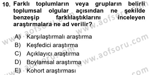 Sosyolojide Araştırma Yöntem ve Teknikleri Dersi 2017 - 2018 Yılı (Final) Dönem Sonu Sınav Soruları 10. Soru