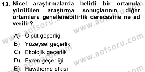 Sosyolojide Araştırma Yöntem ve Teknikleri Dersi 2017 - 2018 Yılı (Final) Dönem Sonu Sınav Soruları 13. Soru