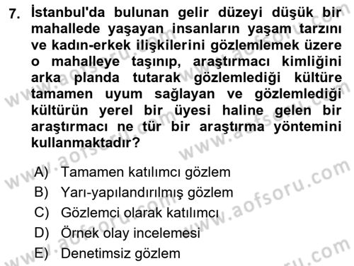Sosyolojide Araştırma Yöntem ve Teknikleri Dersi 2018 - 2019 Yılı Yaz Okulu Sınav Soruları 7. Soru