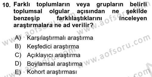 Sosyolojide Araştırma Yöntem ve Teknikleri Dersi 2019 - 2020 Yılı (Final) Dönem Sonu Sınavı 10. Soru