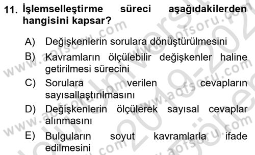 Sosyolojide Araştırma Yöntem ve Teknikleri Dersi 2019 - 2020 Yılı (Final) Dönem Sonu Sınavı 11. Soru